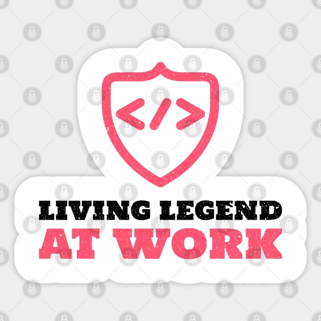 Living Legend At work - Coder / Programmer Sticker by Cyber Club Tees